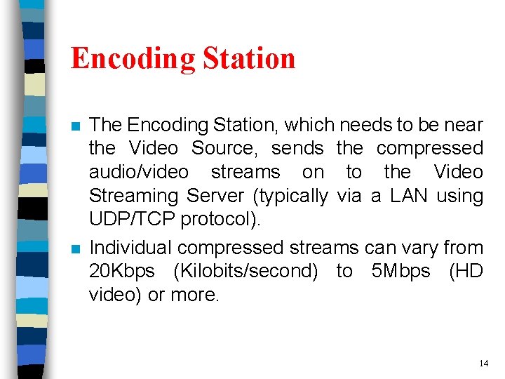 Encoding Station n n The Encoding Station, which needs to be near the Video