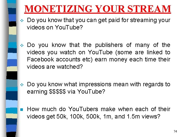 MONETIZING YOUR STREAM v Do you know that you can get paid for streaming
