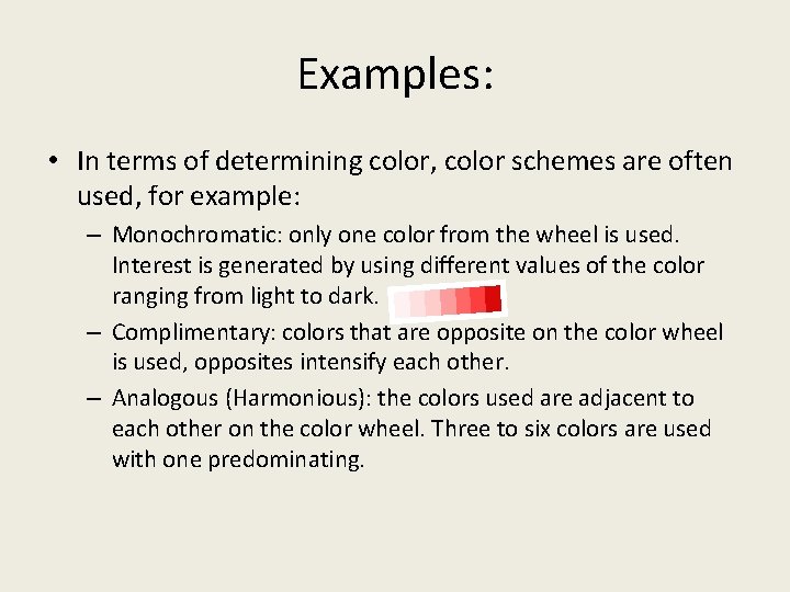 Examples: • In terms of determining color, color schemes are often used, for example: Examples: • In terms of determining color, color schemes are often used, for example: