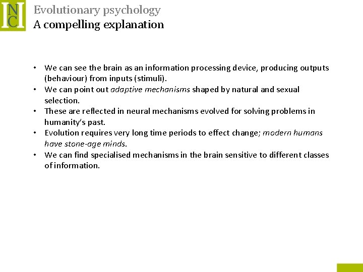 Evolutionary psychology A compelling explanation • We can see the brain as an information