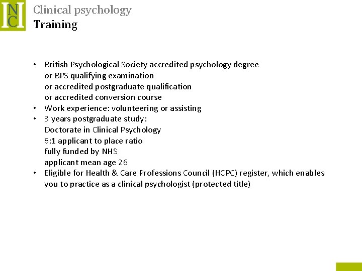 Clinical psychology Training • British Psychological Society accredited psychology degree or BPS qualifying examination