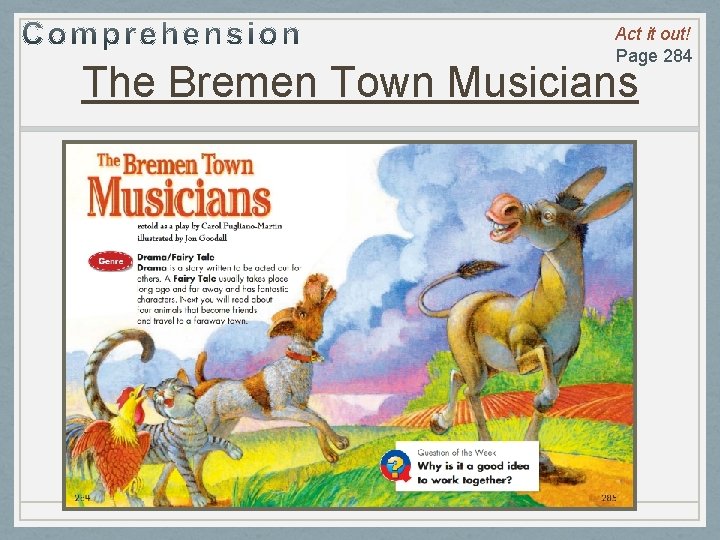 Act it out! Page 284 The Bremen Town Musicians 