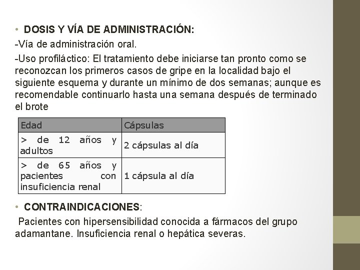  • DOSIS Y VÍA DE ADMINISTRACIÓN: -Vía de administración oral. -Uso profiláctico: El