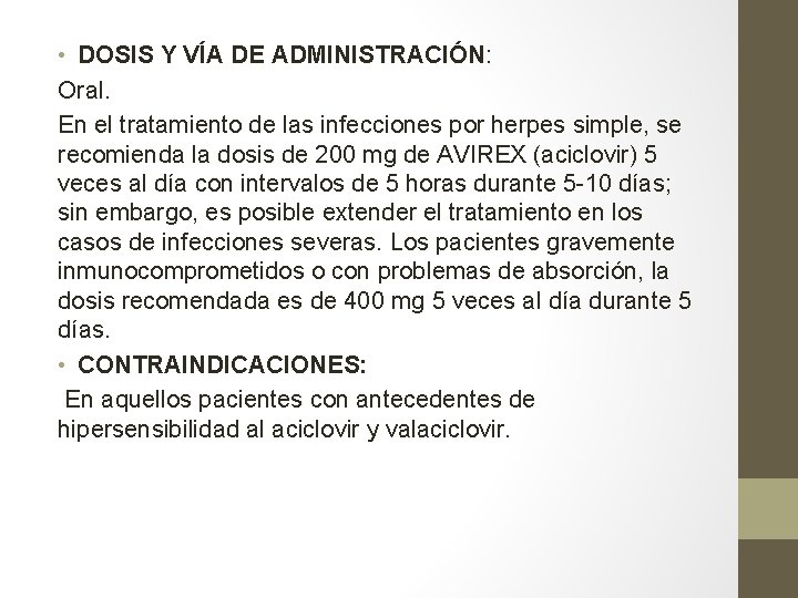  • DOSIS Y VÍA DE ADMINISTRACIÓN: Oral. En el tratamiento de las infecciones