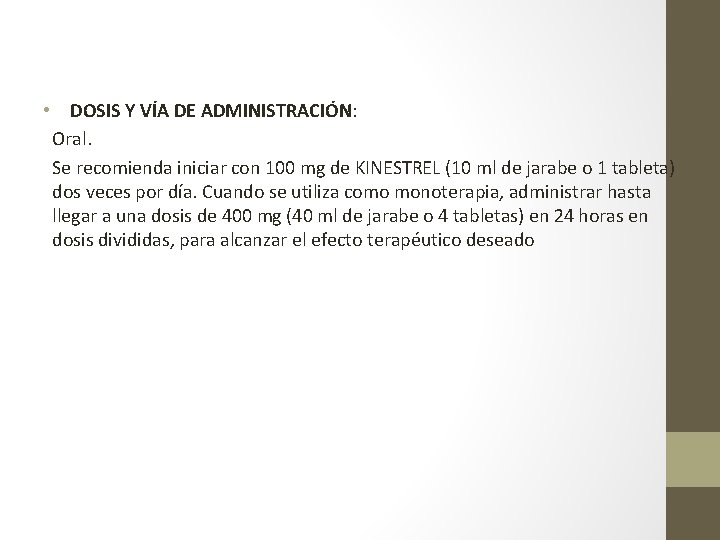  • DOSIS Y VÍA DE ADMINISTRACIÓN: Oral. Se recomienda iniciar con 100 mg