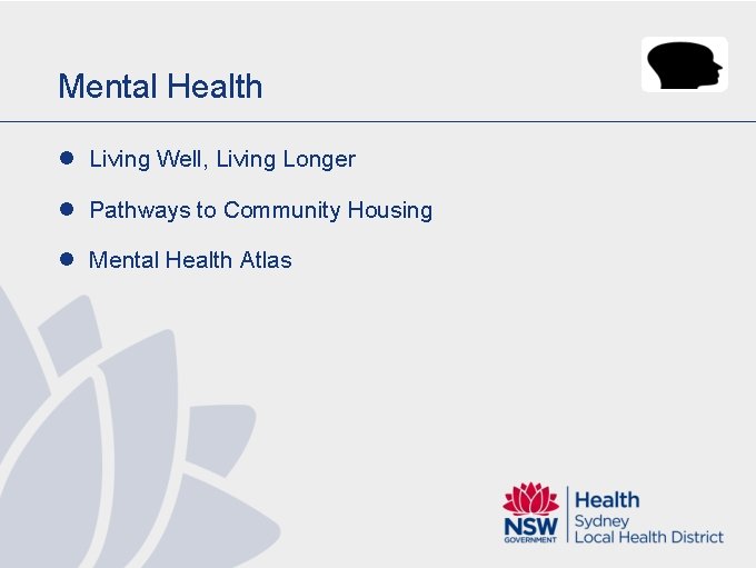 Mental Health l Living Well, Living Longer l Pathways to Community Housing l Mental