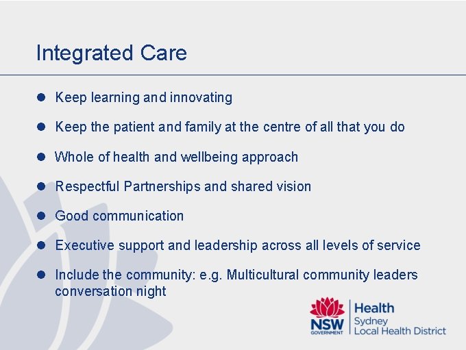 Integrated Care l Keep learning and innovating l Keep the patient and family at