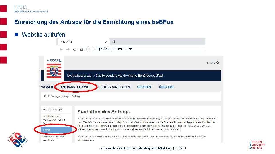 Einreichung des Antrags für die Einrichtung eines be. BPos n Website aufrufen https: //bebpo.