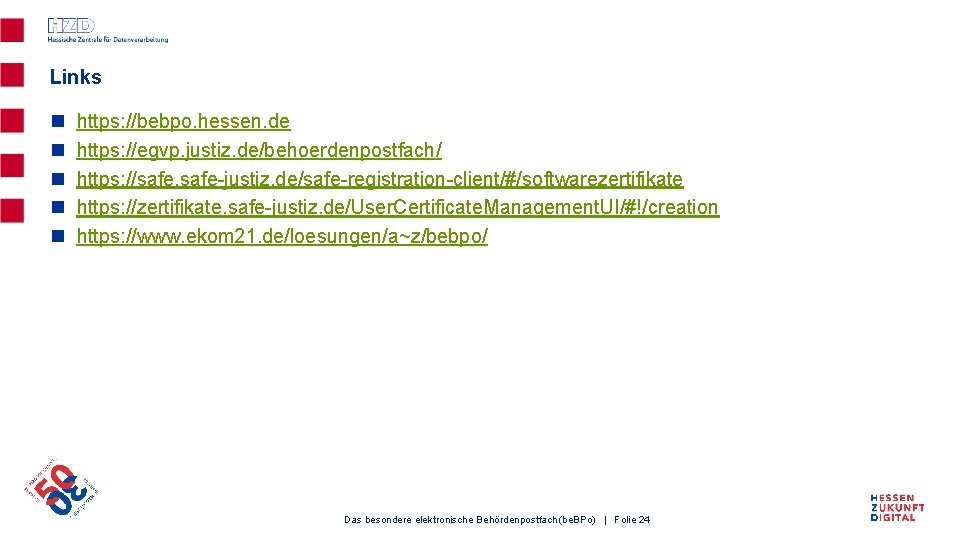 Links n n n https: //bebpo. hessen. de https: //egvp. justiz. de/behoerdenpostfach/ https: //safe-justiz.