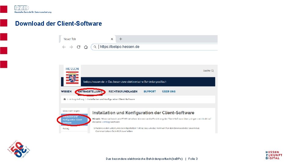 Download der Client-Software https: //bebpo. hessen. de Das besondere elektronische Behördenpostfach (be. BPo) |