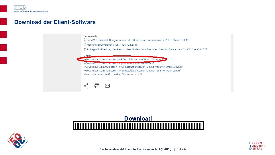 Download der Client-Software Download ||||||||||||||||||||||||||||||||||||||| Das besondere elektronische Behördenpostfach (be. BPo) | Folie 4