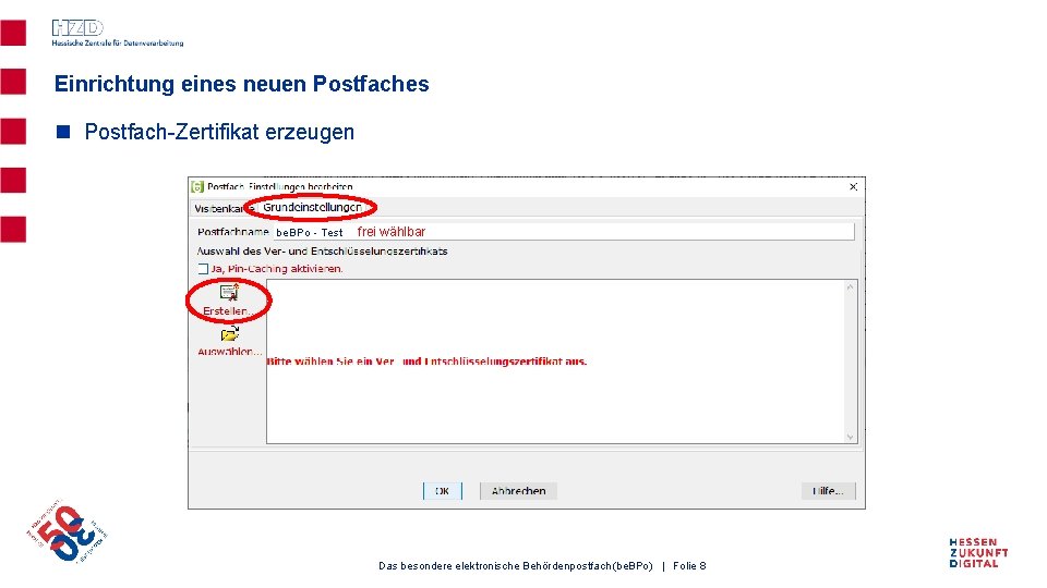 Einrichtung eines neuen Postfaches n Postfach-Zertifikat erzeugen be. BPo - Test frei wählbar Das