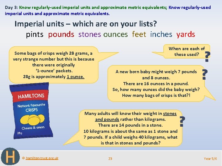 Day 3: Know regularly-used imperial units and approximate metric equivalents; Know regularly-used imperial units
