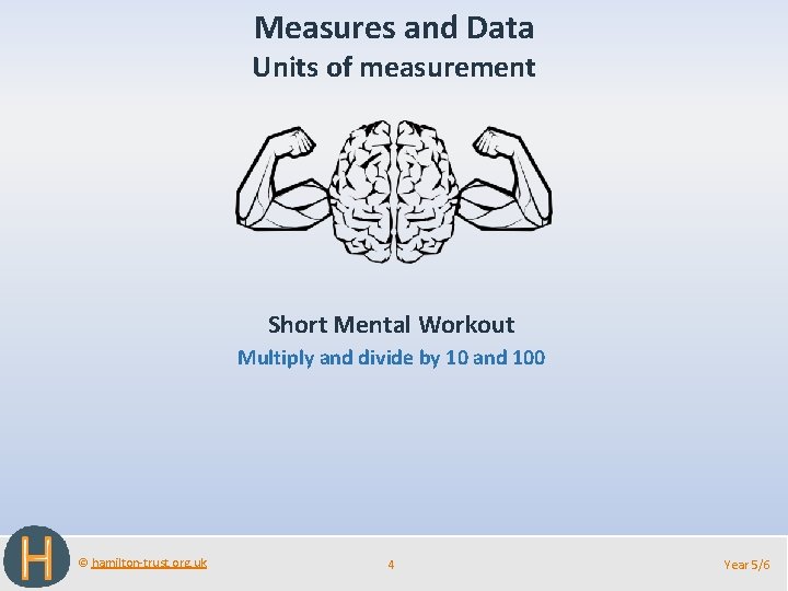 Measures and Data Units of measurement Short Mental Workout Multiply and divide by 10