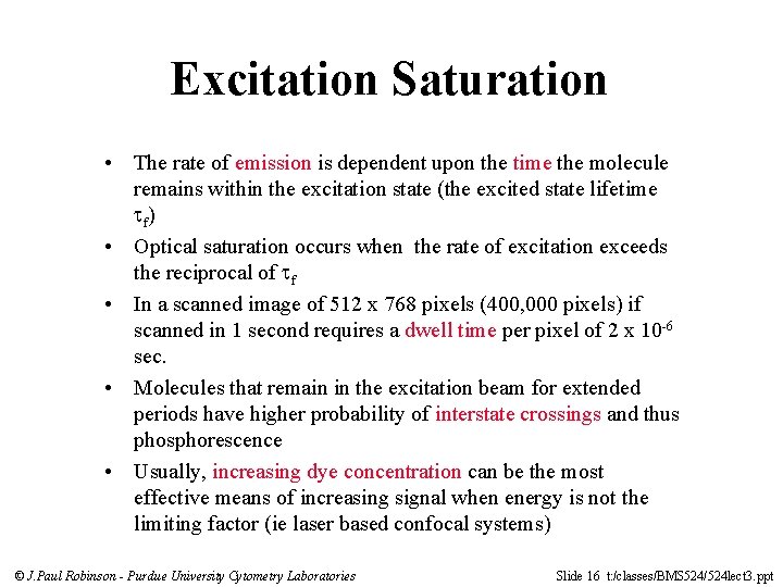 Excitation Saturation • The rate of emission is dependent upon the time the molecule