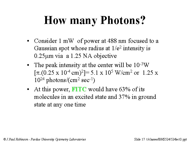 How many Photons? • Consider 1 m. W of power at 488 nm focused