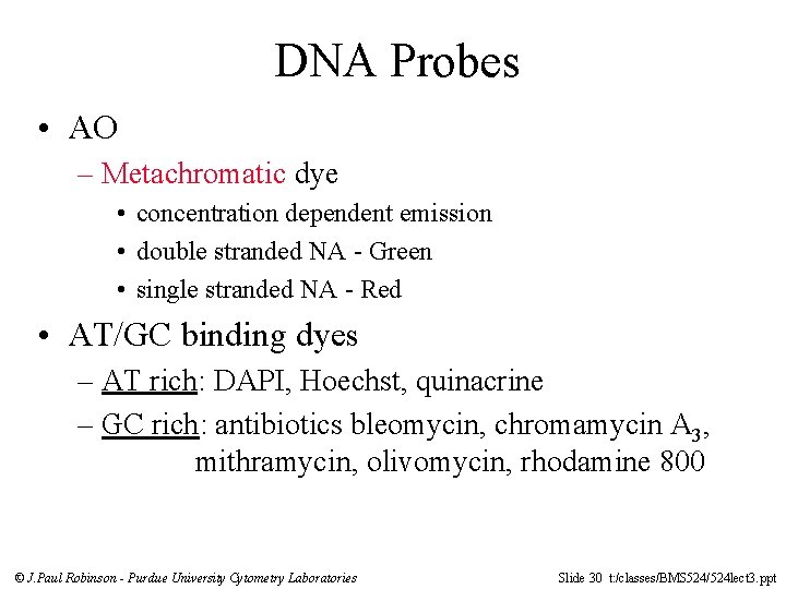 DNA Probes • AO – Metachromatic dye • concentration dependent emission • double stranded