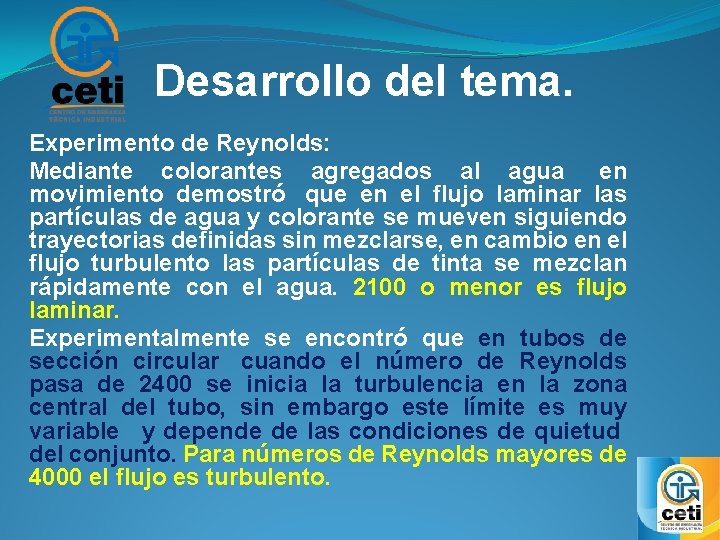  Desarrollo del tema. Experimento de Reynolds: Mediante colorantes agregados al agua en movimiento