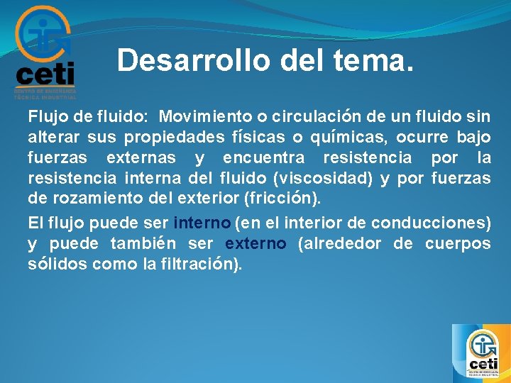  Desarrollo del tema. Flujo de fluido: Movimiento o circulación de un fluido sin