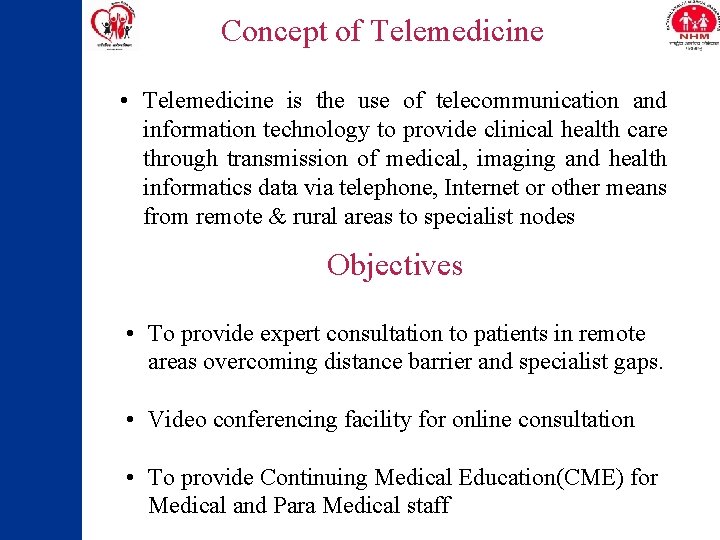 Concept of Telemedicine • Telemedicine is the use of telecommunication and information technology to