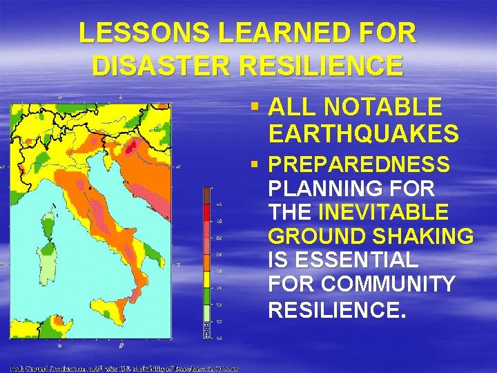 LESSONS LEARNED FOR DISASTER RESILIENCE § ALL NOTABLE EARTHQUAKES § PREPAREDNESS PLANNING FOR THE