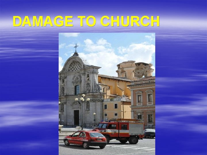 DAMAGE TO CHURCH 