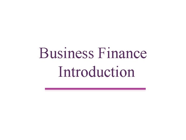Business Finance Introduction 