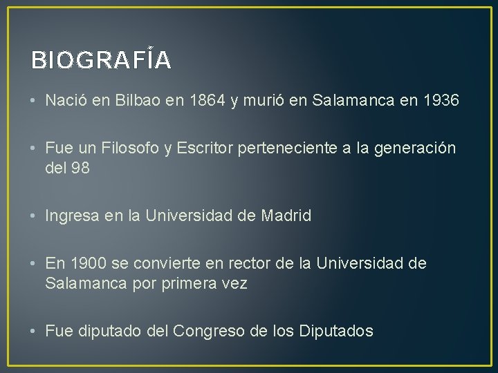 BIOGRAFÍA • Nació en Bilbao en 1864 y murió en Salamanca en 1936 •