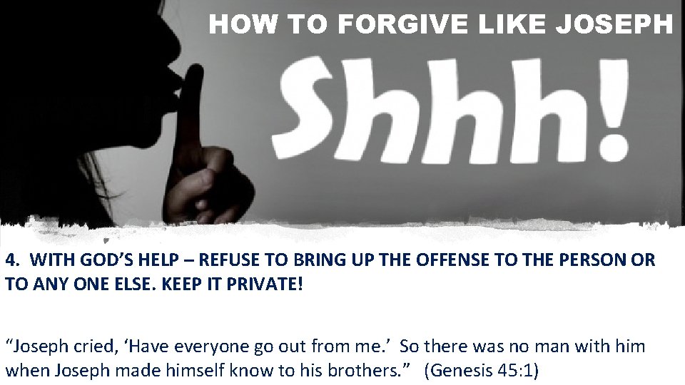 HOW TO FORGIVE LIKE JOSEPH 4. WITH GOD’S HELP – REFUSE TO BRING UP