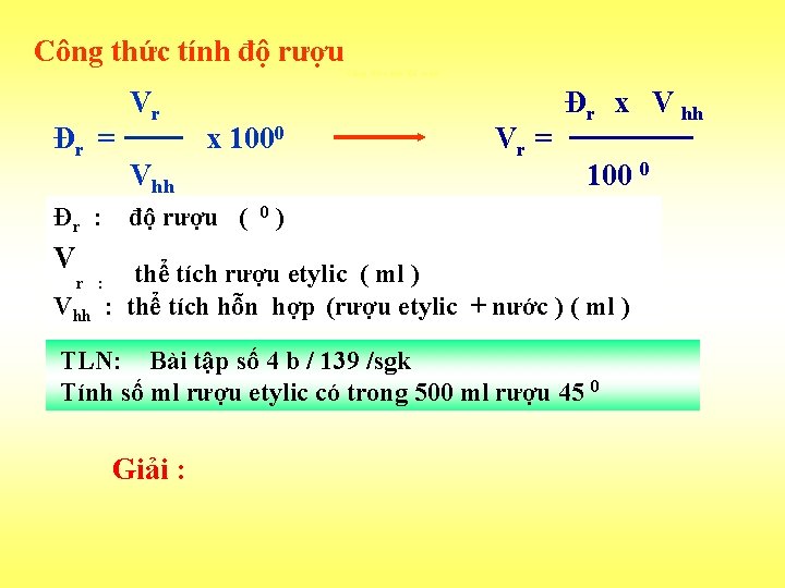 Công thức tính độ rượu Đr = Đr : Vhh Vr x 1000 Vhh