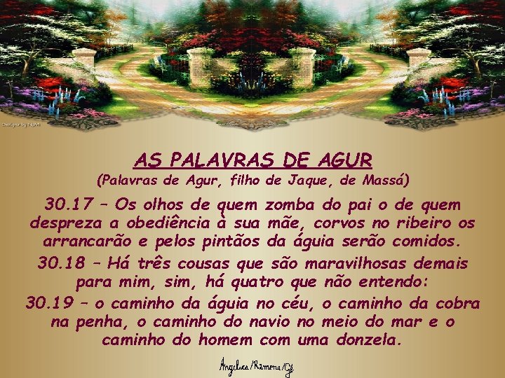 AS PALAVRAS DE AGUR (Palavras de Agur, filho de Jaque, de Massá) 30. 17