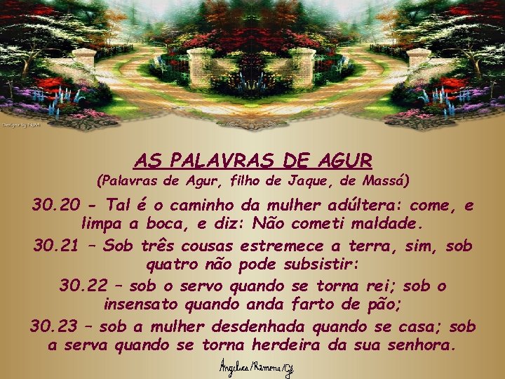 AS PALAVRAS DE AGUR (Palavras de Agur, filho de Jaque, de Massá) 30. 20