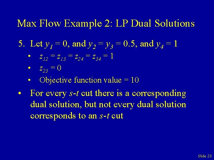 Max Flow Example 2: LP Dual Solutions 5. Let y 1 = 0, and