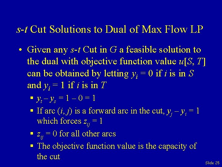 s-t Cut Solutions to Dual of Max Flow LP • Given any s-t Cut