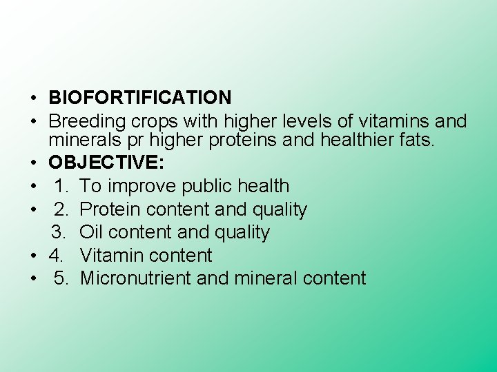  • BIOFORTIFICATION • Breeding crops with higher levels of vitamins and minerals pr