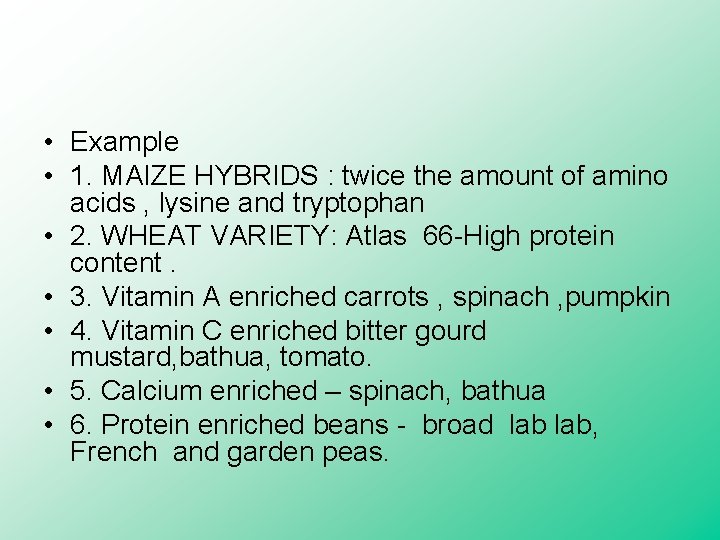  • Example • 1. MAIZE HYBRIDS : twice the amount of amino acids