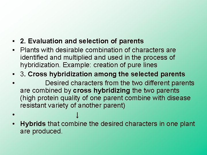  • 2. Evaluation and selection of parents • Plants with desirable combination of