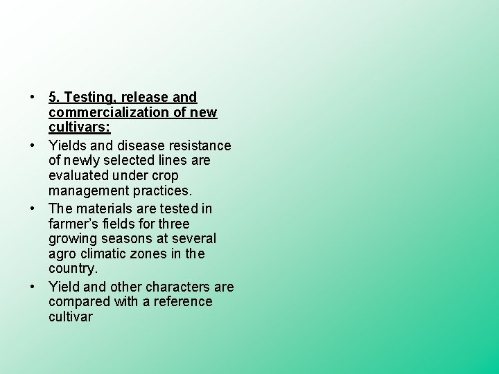  • 5. Testing, release and commercialization of new cultivars: • Yields and disease