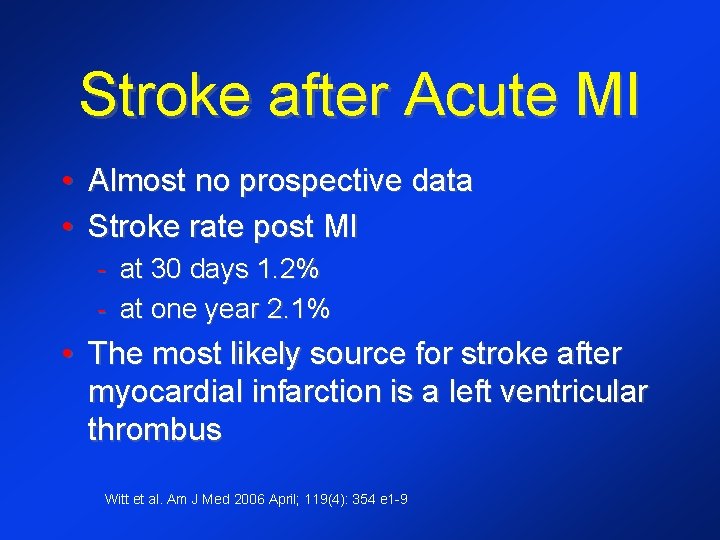 Stroke after Acute MI • Almost no prospective data • Stroke rate post MI