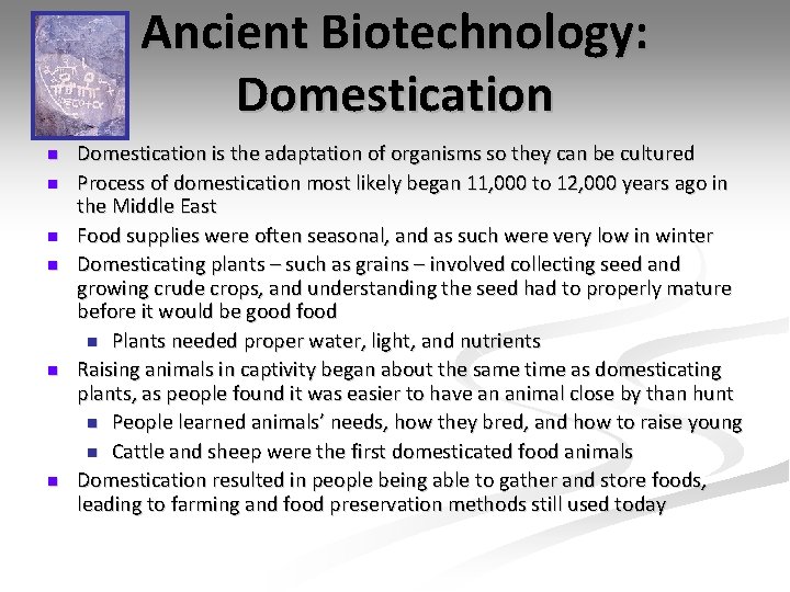 Ancient Biotechnology: Domestication n n n Domestication is the adaptation of organisms so they