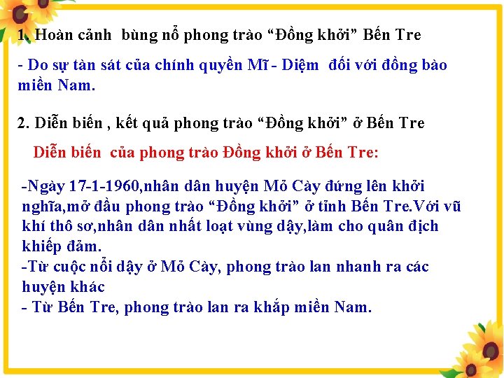 1. Hoàn cảnh bùng nổ phong trào “Đồng khởi” Bến Tre - Do sự