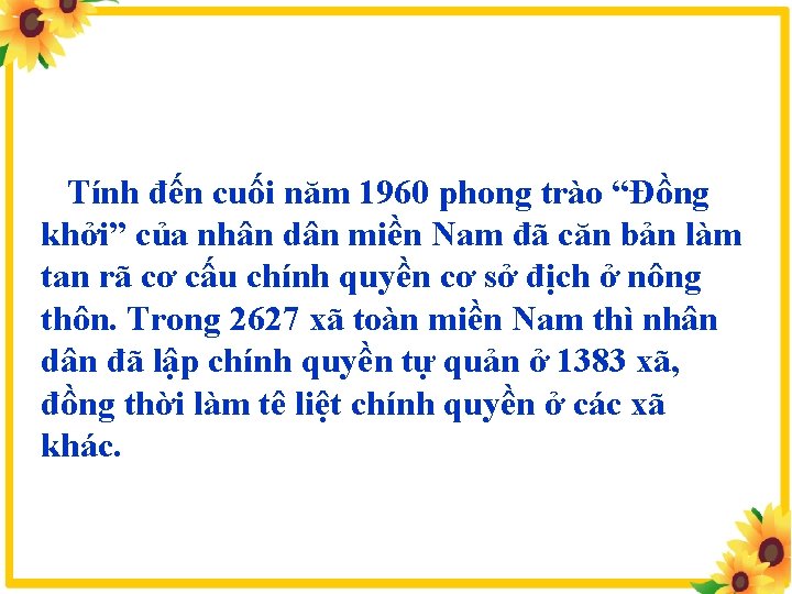 Tính đến cuối năm 1960 phong trào “Đồng khởi” của nhân dân miền Nam