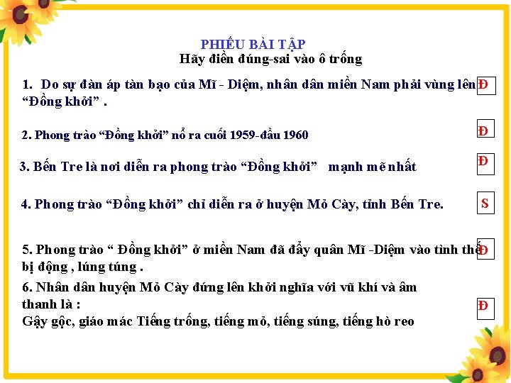 PHIẾU BÀI TẬP Hãy điền đúng-sai vào ô trống 1. Do sự đàn áp