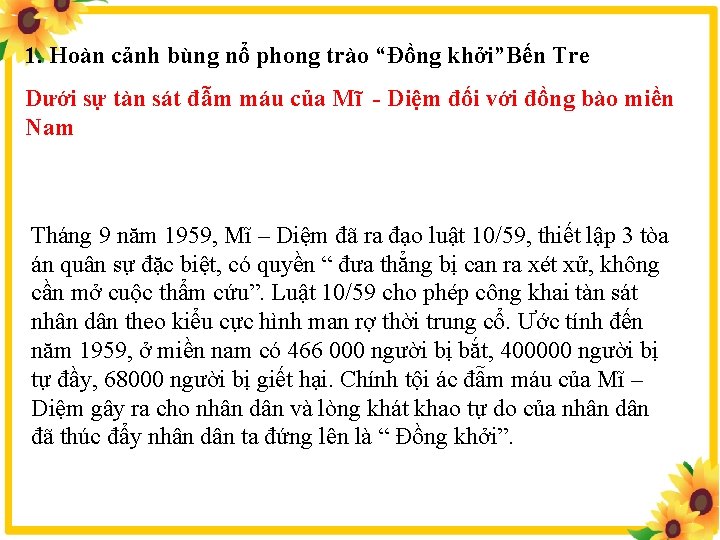 1. Hoàn cảnh bùng nổ phong trào “Đồng khởi”Bến Tre Dưới sự tàn sát