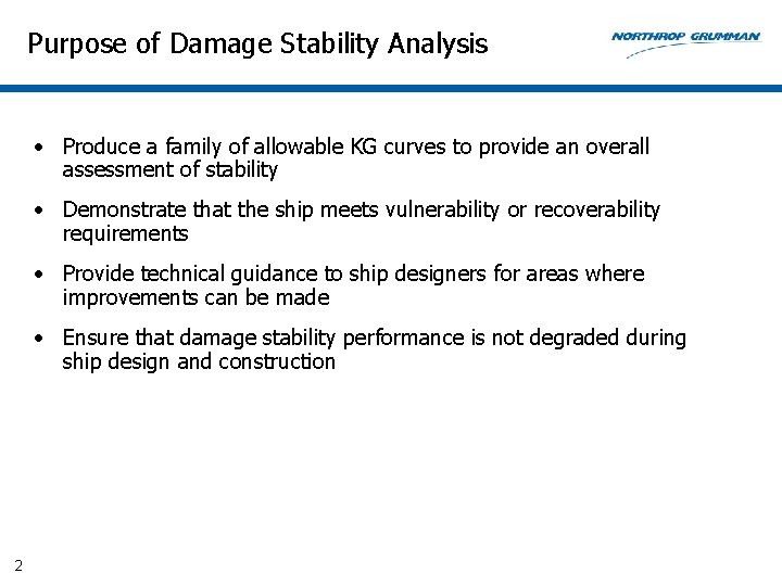 Purpose of Damage Stability Analysis • Produce a family of allowable KG curves to