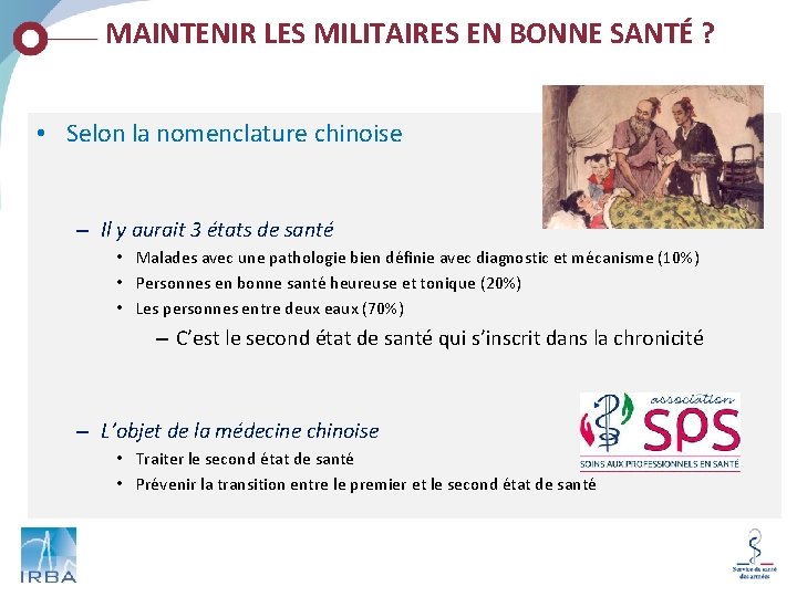 MAINTENIR LES MILITAIRES EN BONNE SANTÉ ? • Selon la nomenclature chinoise – Il