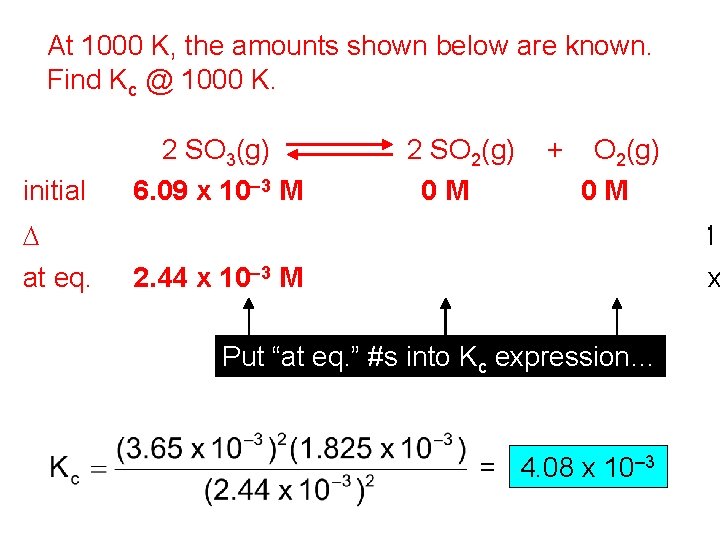 At 1000 K, the amounts shown below are known. Find Kc @ 1000 K.