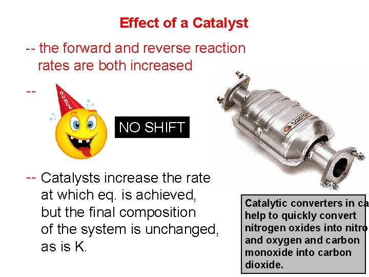 Effect of a Catalyst -- the forward and reverse reaction rates are both increased