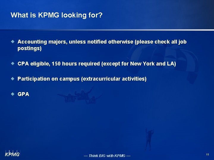 What is KPMG looking for? Accounting majors, unless notified otherwise (please check all job