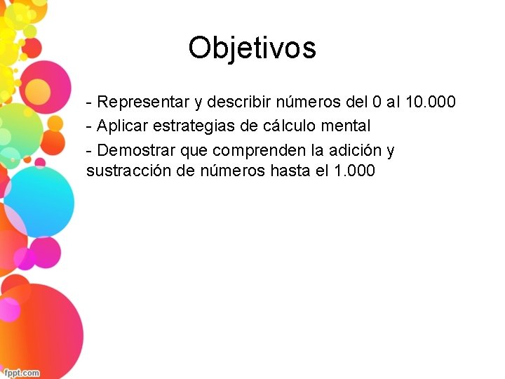 Objetivos - Representar y describir números del 0 al 10. 000 - Aplicar estrategias